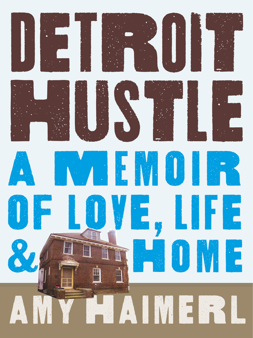 Title details for Detroit Hustle by Amy Haimerl - Available